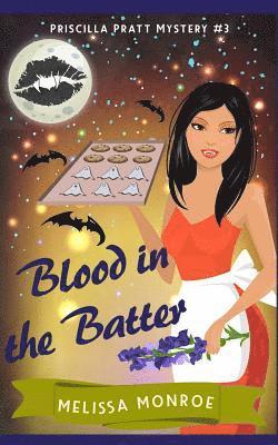 bokomslag Blood in the Batter: Priscilla Pratt Mystery #3