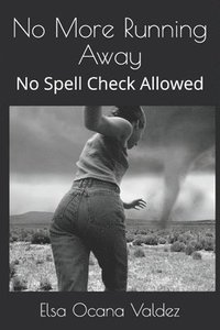 bokomslag No More Running Away: No Spell Check Allowed