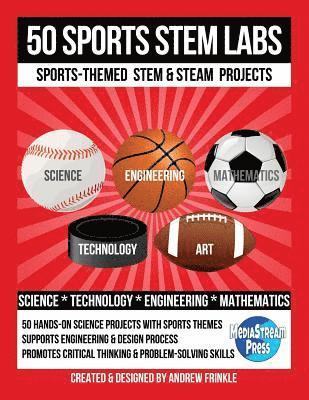 bokomslag 50 Sports STEM Labs: Sports-Themed STEM & STEAM Projects