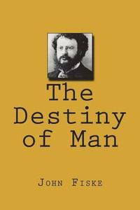 bokomslag The Destiny of Man