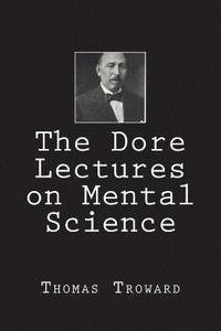 bokomslag The Dore Lectures on Mental Science