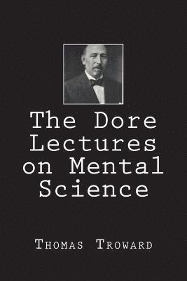 The Dore Lectures on Mental Science