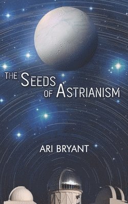 The Seeds of Astrianism 1