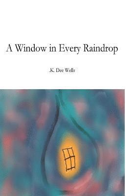 A Window in Every Raindrop 1