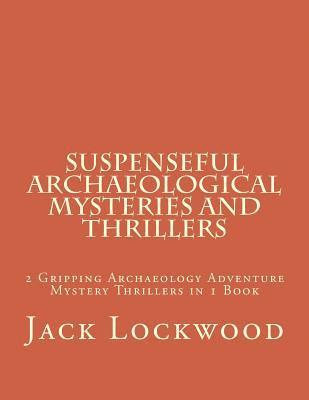 bokomslag Suspenseful Archaeological Mysteries and Thrillers