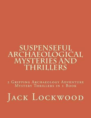 Suspenseful Archaeological Mysteries and Thrillers 1