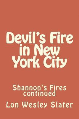 bokomslag Devil's Fire in New York City: Shannon's Fires continued