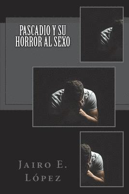 bokomslag Pascadio y su Horror al Sexo