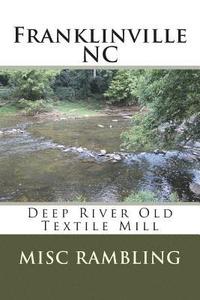 bokomslag Franklinville NC: Deep River Old Textile Mill