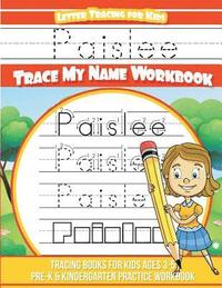 bokomslag Paislee Letter Tracing for Kids Trace my Name Workbook: Tracing Books for Kids ages 3 - 5 Pre-K & Kindergarten Practice Workbook