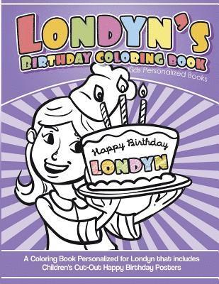 bokomslag Londyn's Birthday Coloring Book Kids Personalized Books: A Coloring Book Personalized for Londyn that includes Children's Cut Out Happy Birthday Poste