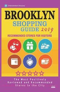 bokomslag Brooklyn Shopping Guide 2019: Best Rated Stores in Brooklyn, New York - Stores Recommended for Visitors, (Shopping Guide 2019)