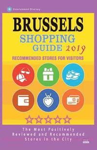 bokomslag Brussels Shopping Guide 2019: Best Rated Stores in Brussels, Belgium - Stores Recommended for Visitors, (Shopping Guide 2019)
