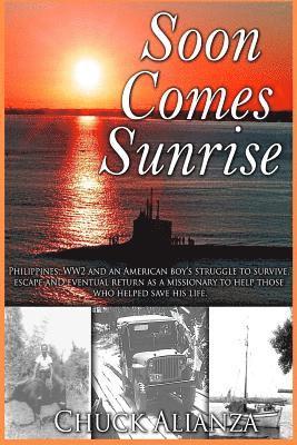 bokomslag Soon Comes Sunrise: A Child's Story of Life and Survival in WW2 Philippines