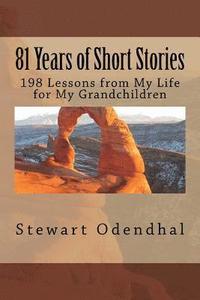 bokomslag 81 Years of Short Stories: 198 Lessons from My Life for My Grandchildren