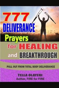bokomslag 777 Deliverance Prayers for Healing and Breakthrough