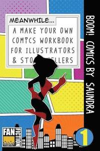 bokomslag Boom! Comics by Saundra: A What Happens Next Comic Book for Budding Illustrators and Story Tellers