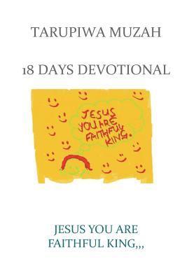 bokomslag Jesus You Are Faithful King;: 18 Days Devotional