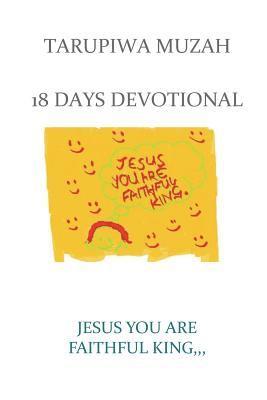 bokomslag Jesus You Are Faithful King;: 18 Days Devotional