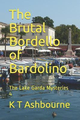 bokomslag The Brutal Bordello of Bardolino: The Lake Garda Mysteries 4