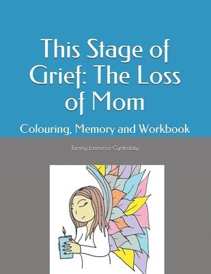 bokomslag This Stage Of Grief: The Loss Of Mom: Co