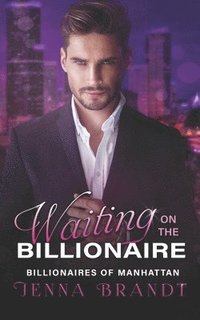bokomslag Waiting On The Billionaire: A Clean Bill