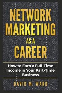 bokomslag Network Marketing As A Career: How To Ea