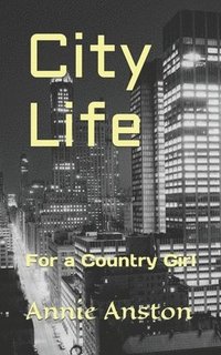 bokomslag City Life: For a Country Girl