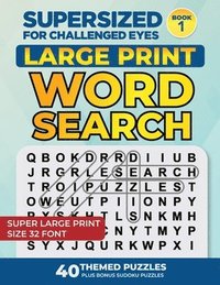 bokomslag Supersized for Challenged Eyes: Large Print Word Search Puzzles for the Visually Impaired
