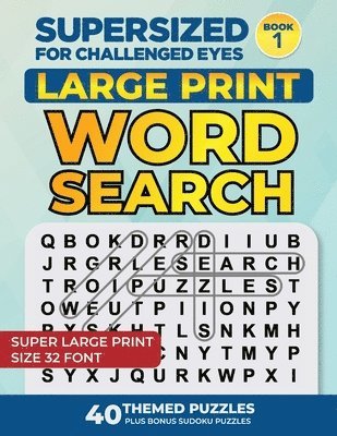 bokomslag Supersized for Challenged Eyes: Large Print Word Search Puzzles for the Visually Impaired