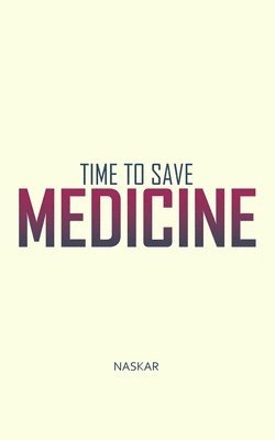 bokomslag Time to Save Medicine