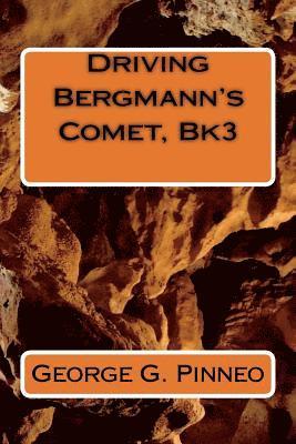 Driving Bergmann's Comet, Bk3 1