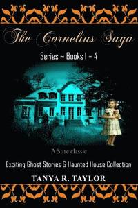 bokomslag The Cornelius Saga Series (Books 1 - 4): Exciting Ghost Stories & Haunted House Collection