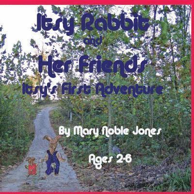 Itsy's First Adventure: Itsy Rabbit and Her Friends 1