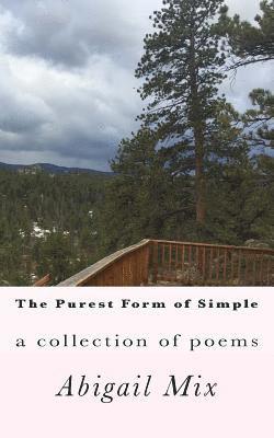 The purest form of simple: a collection of poems 1