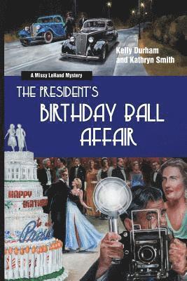 The President's Birthday Ball Affair: A Missy Lehand Mystery 1