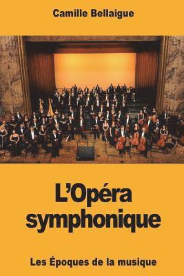 Camille Bellaigue - L'Opéra symphonique, Häftad. Tillgänglighet: Lägg i varukorg