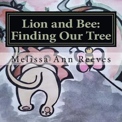 Lion and Bee: Finding Our Tree 1