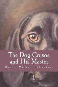 bokomslag The Dog Crusoe and His Master