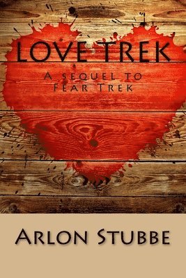 Love Trek: A sequel to Fear Trek 1