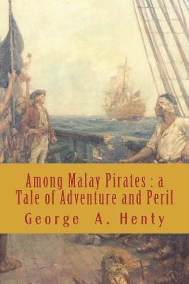 bokomslag Among Malay Pirates: a Tale of Adventure and Peril