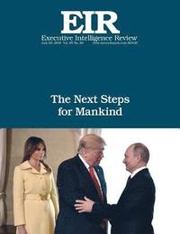 bokomslag The Next Steps for Mankind: Executive Intelligence Review; Volume 45, Issue 29