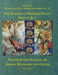 bokomslag Schenck's Official Stage Play Formatting Series: Vol. 15: The Tragedy of Heinrich Faust: Parts 1 & 2