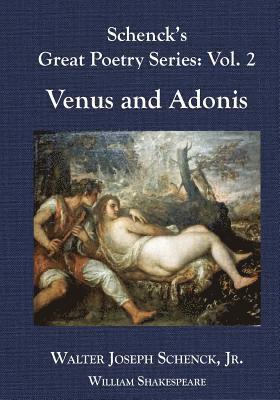 Schenck's Great Poetry Series: Vol. 2: Venus and Adonis 1