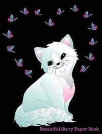 bokomslag Beautiful Story Paper Book: Butterfly Kitten Cat Story Paper Book Young Writer Student 7.44' x 9.69' 100 Pages