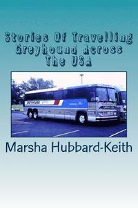 bokomslag Stories Of Travelling Greyhound Across The USA