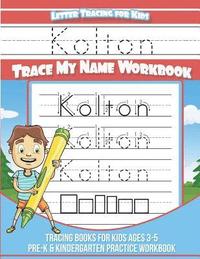 bokomslag Kolton Letter Tracing for Kids Trace my Name Workbook: Tracing Books for Kids ages 3 - 5 Pre-K & Kindergarten Practice Workbook