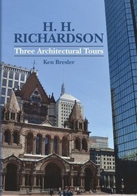 bokomslag H. H. Richardson: Three Architectural Tours