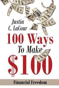 bokomslag 100 Ways To Make $100: Financial Freedom