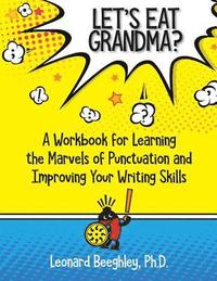 bokomslag Let's Eat Grandma?: A Workbook for Learning the Marvels of Punctuation and Improving Your Writing Skills